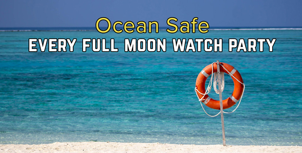 Ocean Safe Full Moon  Watch Party